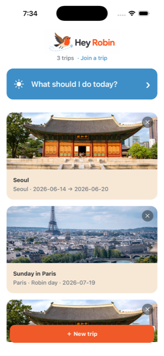 Hey Robin home screen: what should I do today, and your trips